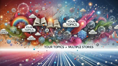 Your Topics | Multiple Stories